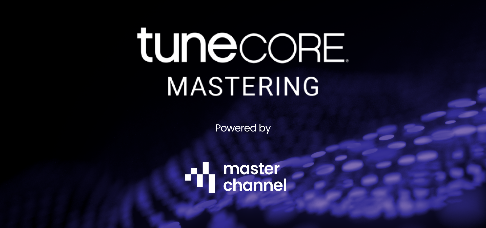 The AI developed by Masterchannel now powers TuneCore Mastering!