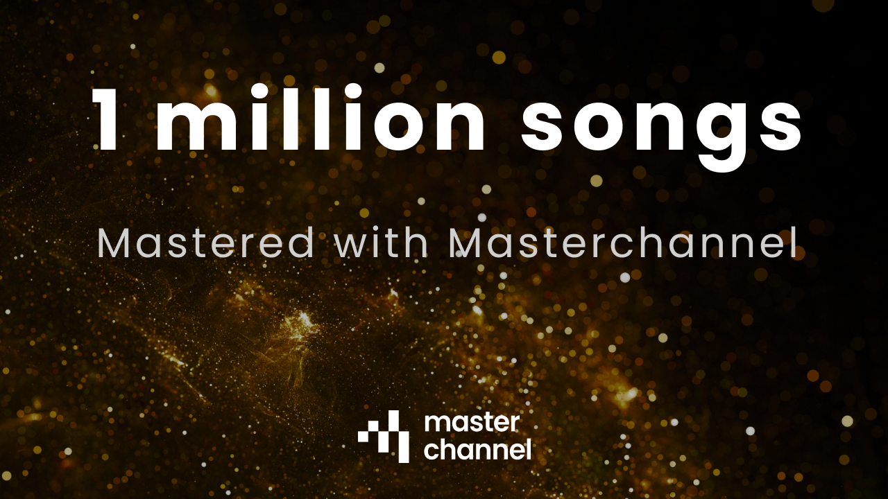 Press Release: Over 1 million songs has now been mastered with Masterchannel!