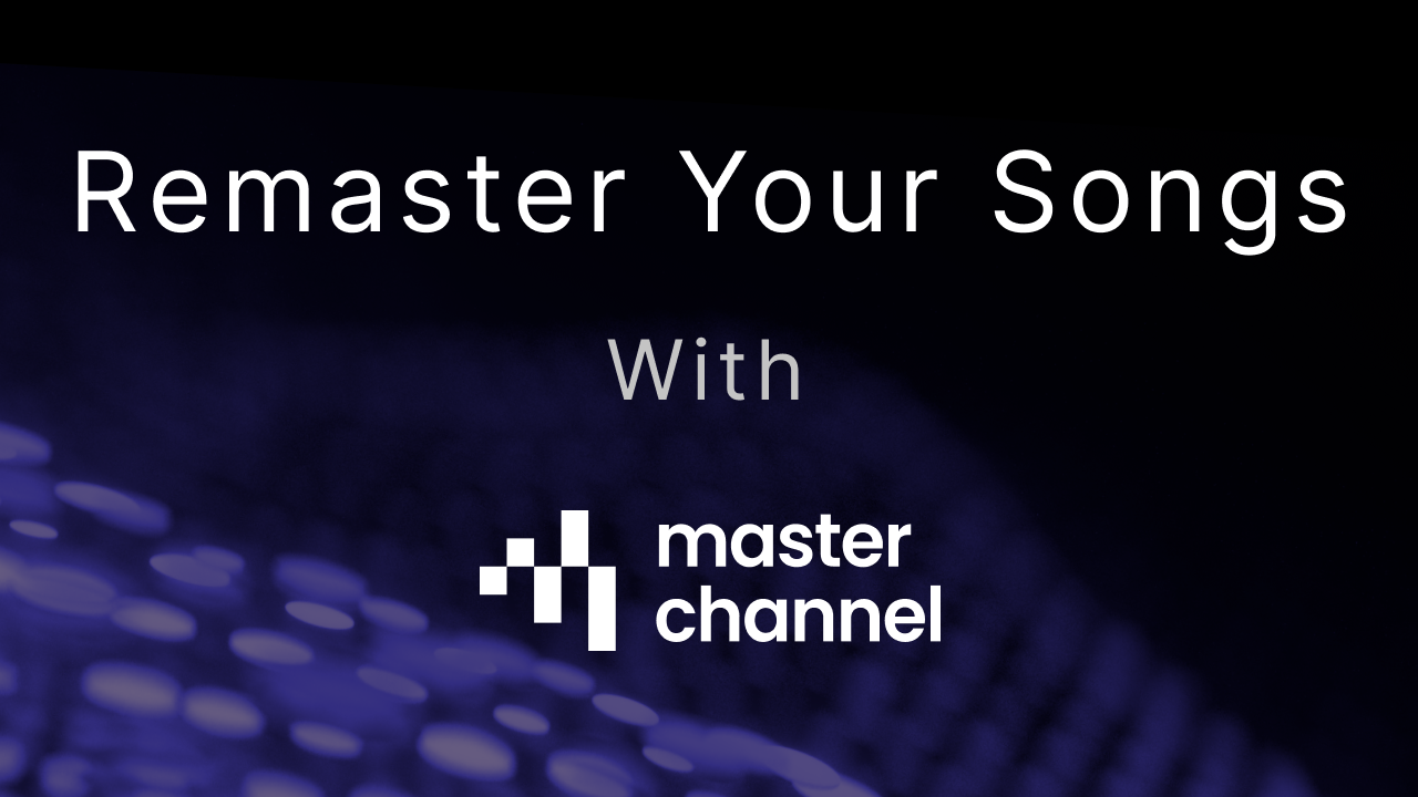 How to Remaster a Song or Album with Masterchannel.ai