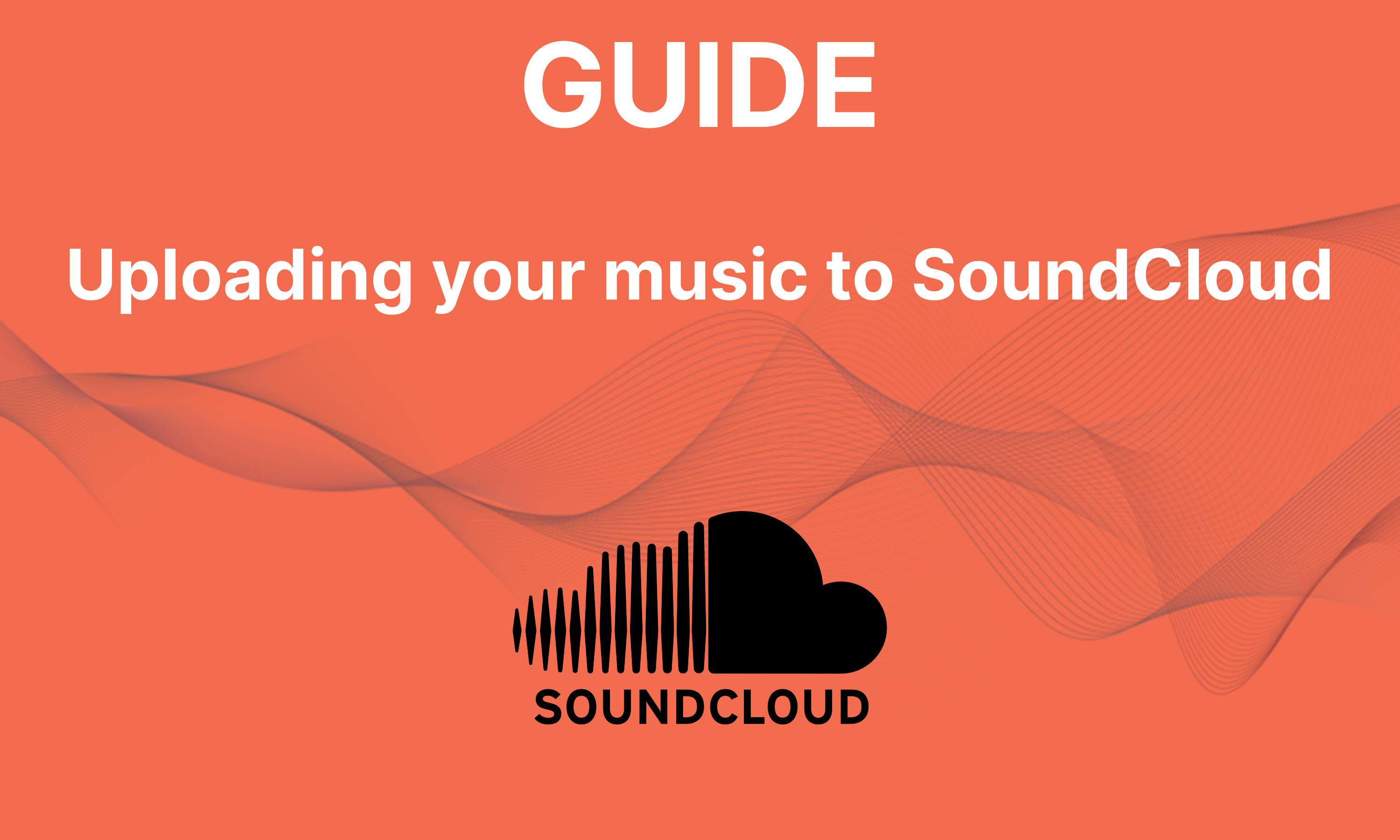 Guide to uploading Music to SoundCloud – What to know