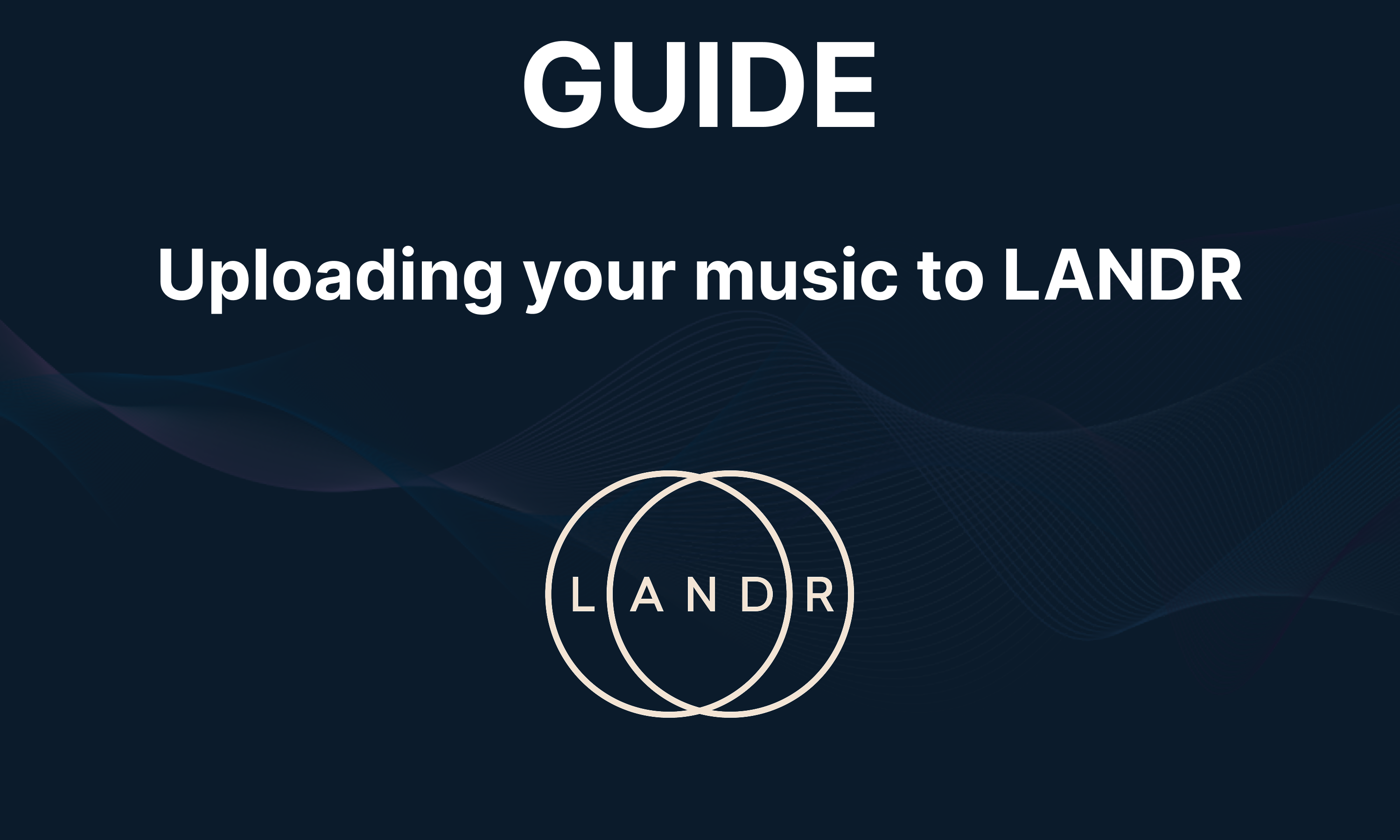 Uploading Your Music to LANDR – What To Know
