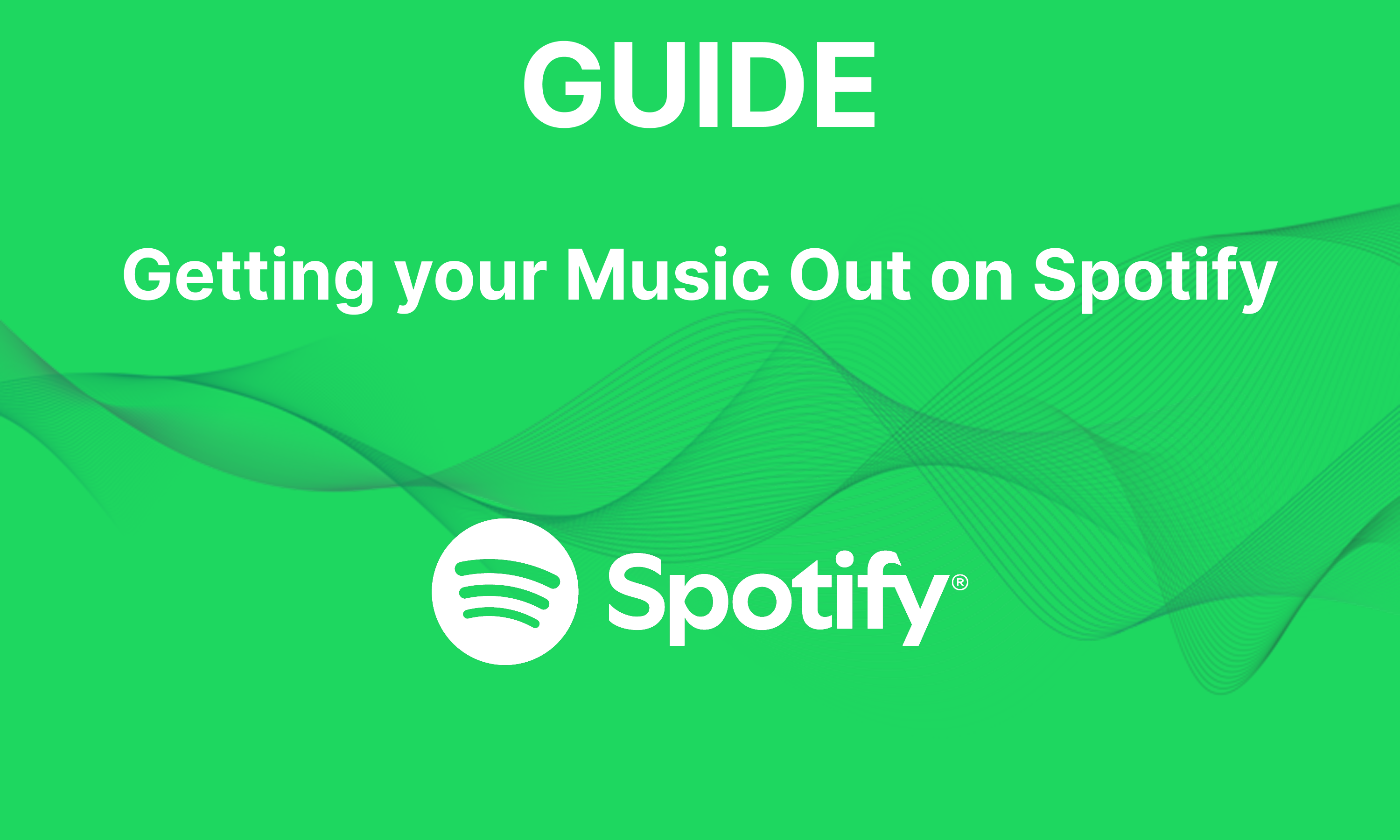 A Quick Guide to Getting Your Music on Spotify
