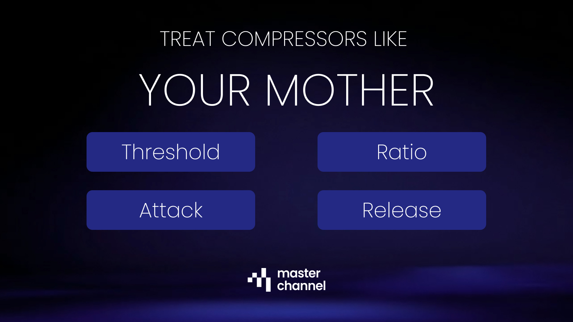 Music Production Tips: Treat Compressors Like Your Mother